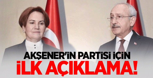 Akşener'in partisi için ilk açıklama!