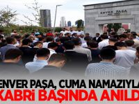 ENVER PAŞA, CUMA NAMAZIYLA KABRİ BAŞINDA ANILDI