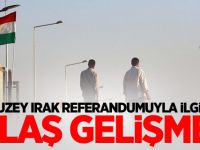 Kuzey Irak referandumuyla ilgili flaş gelişme!