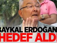 Deniz Baykal, Cumhurbaşkanı Erdoğan'ı Hedef Aldı