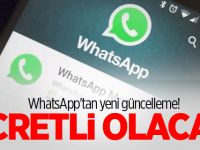 WhatsApp'tan yeni güncelleme! Ücretli olacak