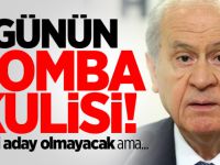 Günün bomba kulisi! Bahçeli aday olmayacak ama...