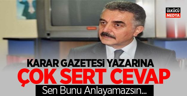 MHP'li Büyükataman'dan Karar Gazetesi Yazarına Çok Sert Cevap