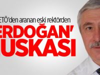 FETÖ'den aranan eski rektörden 'Erdoğan' muskası...