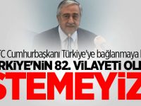 KKTC Cumhurbaşkanı Türkiye'ye bağlanmaya karşıymış...