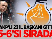 AKP'li 22 il başkanı gitti! 5-6'sı sırada..