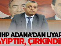 MHP Adana İl Başkanı Sertan Duran: Ayıptır, çirkindir