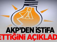 AKP'den istifa ettiğini açıkladı!