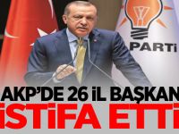 AKP'de 26 il başkanı istifa etti