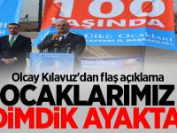 Olcay Kılavuz'dan flaş açıklama: ocaklarımız dimdik ayakta!