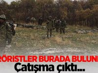 Teröristler burada bulundu! Çatışma çıktı...