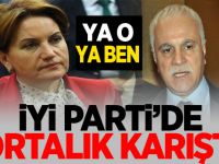 İyi Parti'de Ortalık Karıştı! Ya o ya ben..