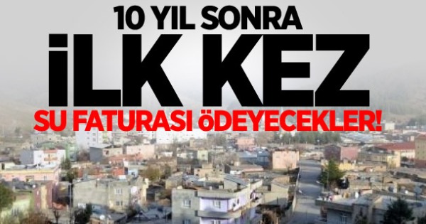 10 Yıl Sonra, İlk Kez Su Faturası Ödeyecekler!