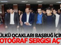 ÜLKÜ OCAKLARI BAŞBUĞ İÇİN FOTOĞRAF SERGİSİ AÇTI