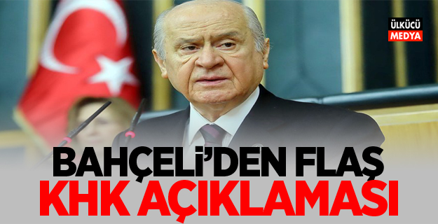 Devlet Bahçeli'den Flaş KHK Açıklaması