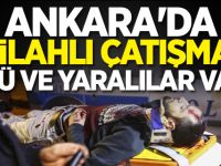 SONDAKİKA: Ankara'da silahlı çatışma: Ölü ve yaralılar var!