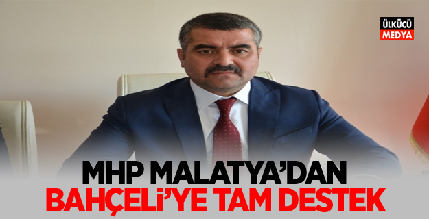 MHP MALATYA’DAN BAHÇELİ’YE TAM DESTEK