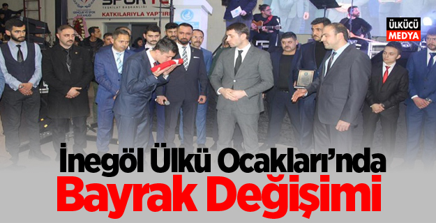 İnegöl Ülkü Ocakları'nda Bayrak Değişimi