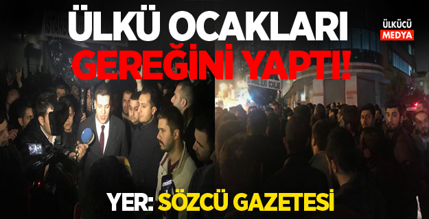 Ülkü Ocakları gereğini yaptı! Sözcü Gazetesi'ne Gece yarısı uyarısı..