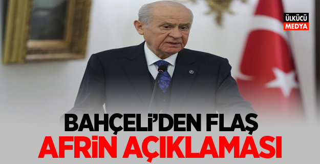 Devlet Bahçeli'den flaş Afrin açıklaması