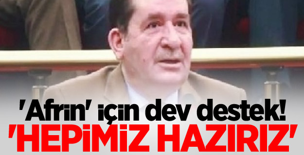 'Afrin' için dev destek! 'Hepimiz hazırız'