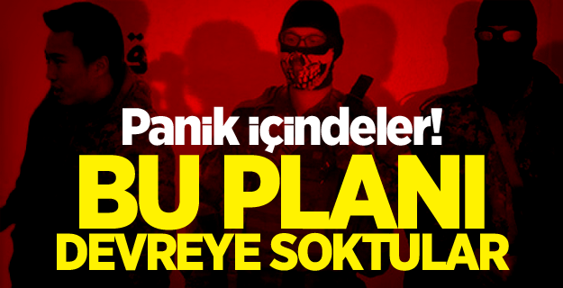 Panik içindeler! Bu planı devreye soktular