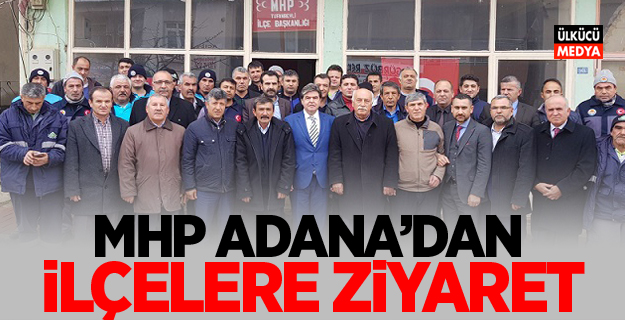 MHP Adana'dan ilçelere ziyaret