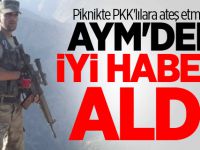 Piknikte PKK'lılara ateş etmişti! AYM'den iyi haberi aldı