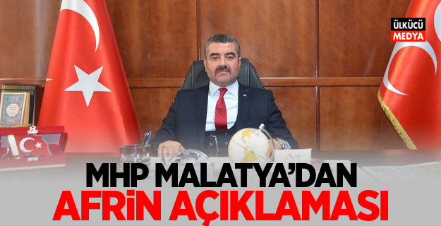 MHP Malatya İl Başkanı Avşar’ın Afrin Açıklaması