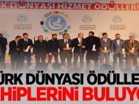 TÜRK DÜNYASI ÖDÜLLERİ  SAHİPLERİNİ BULUYOR