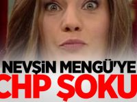 Nevşin Mengü'ye CHP şoku!