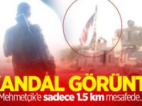 Mehmetçik’e Sadece 1,5 km Uzaklıkta Skandal Görüntüler