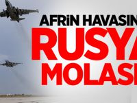 Afrin Hava Sahasında Rusya Molası!