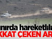 Sınırda hareketlilik! Dikkat çeken araç