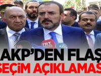 AKP'den flaş seçim açıklaması