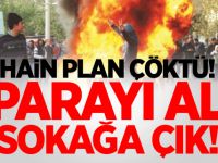 Hain plan çöktü: Parayı al sokağa çık!