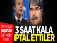 Macron’dan şaşırtan Salih Müslim kararı! 3 saat kala iptal etti