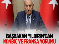 Başbakan Yıldırım'dan Münbiç ve Fransa yorumu