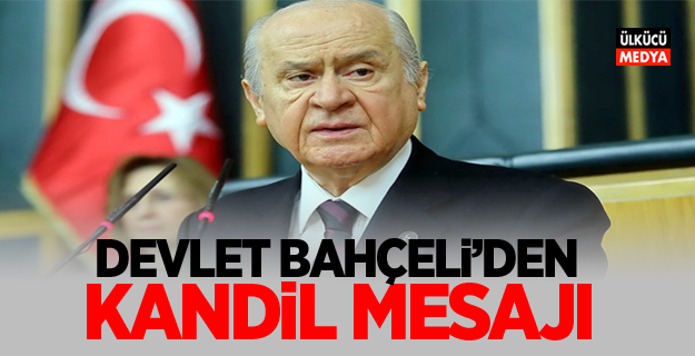 MHP Lideri Devlet Bahçeli'den Miraç Kandili Mesajı