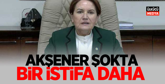 İyi Parti'de Bir İstifa Depremi Daha! Akşener'in Sağ Kolu İstifa Etti..