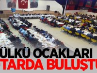 ÜLKÜ OCAKLARI İFTARDA BULUŞTU