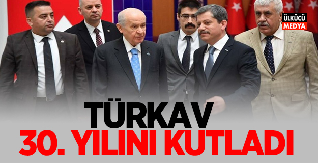 TÜRKAV 30. yılını kutladı