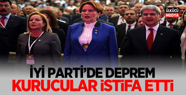 İYİ Parti'de deprem! Kurucular Topluca istifa etti