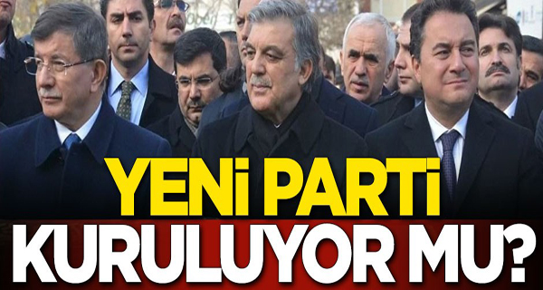 YENİ PARTİ KURULUYOR MU?