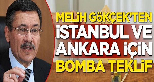 Melih Gökçek'ten İstanbul ve Ankara için bomba teklif