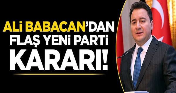 Ali Babacan'dan flaş yeni parti kararı!