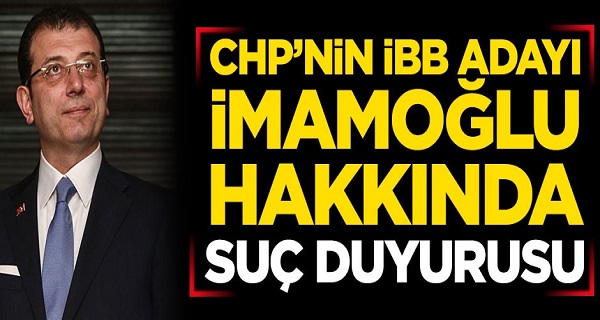 Ekrem İmamoğlu hakkında suç duyurusu