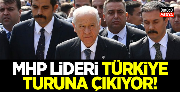 MHP Lideri Bahçeli Türkiye turuna çıkıyor!