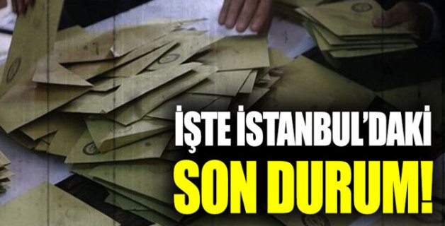 İstanbul’daki son durum!...