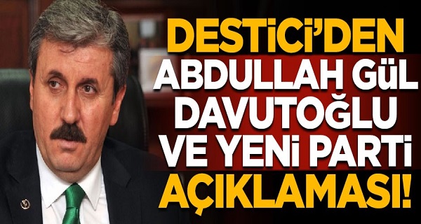 Yeni parti kurulacak mı? BBP Lideri Destici'den, Abdullah Gül ve Ahmet Davutoğlu açıklaması